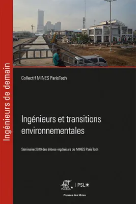 Ingénieurs et transitions environnementales, Séminaire 2019 des élèves-ingénieurs de mines paristech, [7 et 8 novembre 2019]