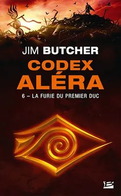 Codex Aléra, T6 : La Furie du Premier Duc, Codex Aléra, T6