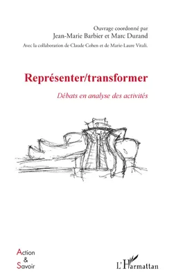 Représenter / Transformer, Débats en analyse des activités