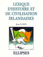 LEXIQUE D'HISTOIRE ET DE CIVILISATION IRLANDAISES