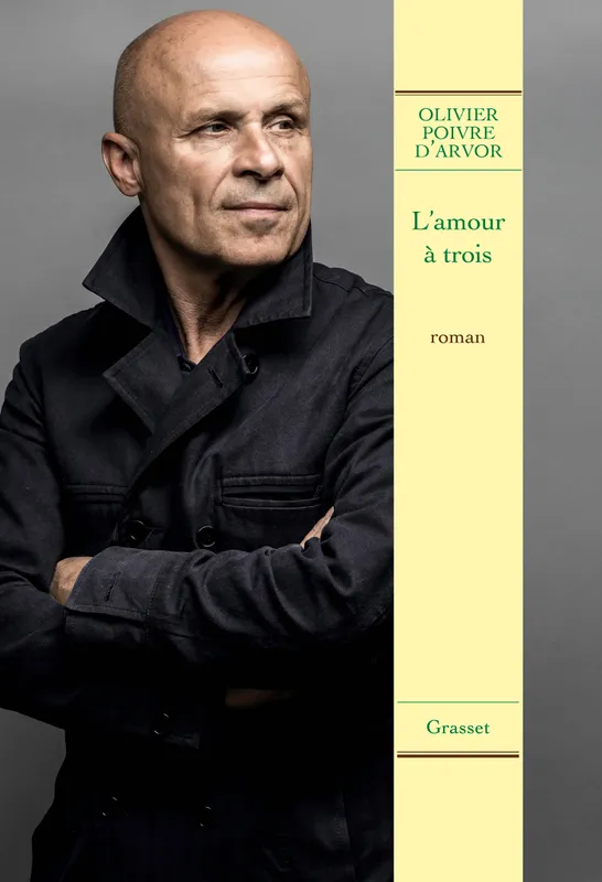 Livres Littérature et Essais littéraires Romans contemporains Francophones L'amour à trois, roman Olivier Poivre d'Arvor