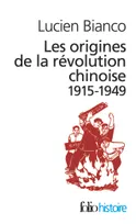 Les origines de la révolution chinoise, (1915-1949)