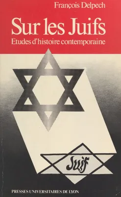 Sur les Juifs : études d'histoire contemporaine