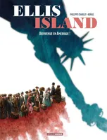 1, Ellis Island - vol. 01/2, Bienvenue en Amérique !