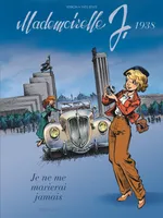 Mademoiselle J, 2, Je ne me marierai jamais, 1938