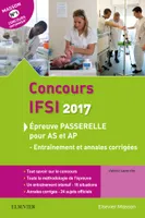 Concours IFSI 2017. Épreuve passerelle pour aide-soignant et auxiliaire de puériculture, Entraînement et annales corrigées