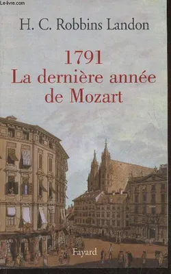 1791 La derni√å√¢√•¬ère ann_e de Mozart, La dernière année de Mozart
