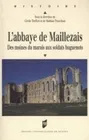 L'Abbaye de Maillezais, Des moines du marais aux soldats huguenots