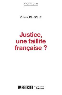 Justice, une faillite française ?