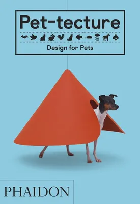 PET-TECTURE, DESIGN FOR PETS