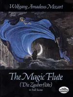 The Magic Flute (Die Zauberflöte), in Full Score