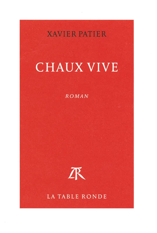 Chaux vive, roman Xavier Patier