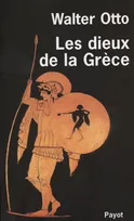 Les Dieux de la Grèce, la figure du divin au miroir de l'esprit grec