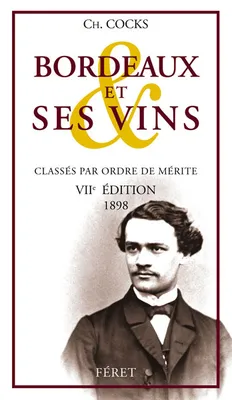 Bordeaux et ses vins, classés par ordre de mérite, 7ème édition (1898)