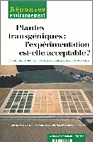 Plantes transgéniques, l'expérimentation est-elle acceptable ?, [débat public, les 4 et 5 février 2002 au Conseil économique et social]