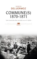 Commune(s), 1870-1871, Une traversée des mondes au XIXe siècle