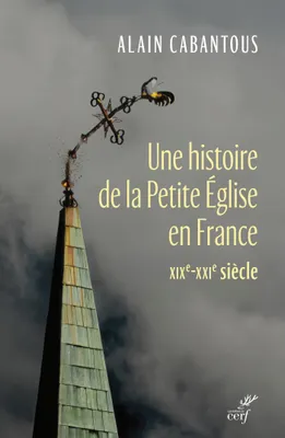 Une histoire de la Petite Église en France - XIXe- XXIe siècle