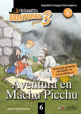 Aventura en Machu Picchu - Livre + mp3, Livre