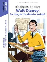L'incroyable destin de Walt Disney, la magie du dessin animé
