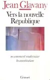 Vers la nouvelle république, ou comment moderniser la constitution