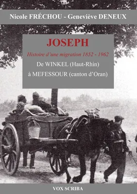 JOSEPH: Histoire d'une migration 1852- 1962, Histoire d'une migration 1852-1962