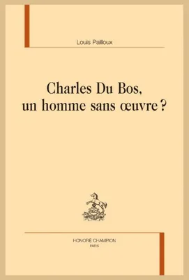 Charles Du Bos, un homme sans œuvre ?