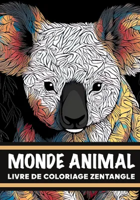 Monde animal Livre de coloriage zentangle, 30 dessins au style zentangle pour trouver le calme intérieur