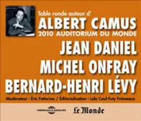Table ronde autour d'Albert Camus / 2010, Auditorium du Monde