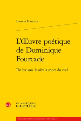 L'oeuvre poétique de Dominique Fourcade, Un lyrisme lessivé à mort du réel