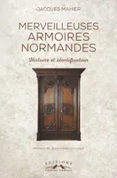 Merveilleuses armoires normandes, Histoire et identification