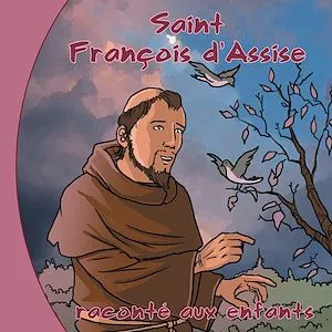 Saint François d'Assise raconté aux enfants