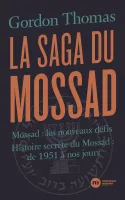 La saga du Mossad, Mossad : les nouveaux défis / Histoire secrète du Mossad : de 1951 à nos jours