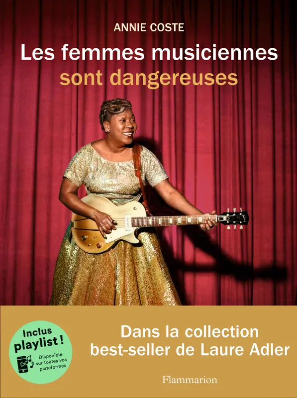 Livres Livres Musiques Biographies et autobiographies Les femmes musiciennes sont dangereuses Annie Coste