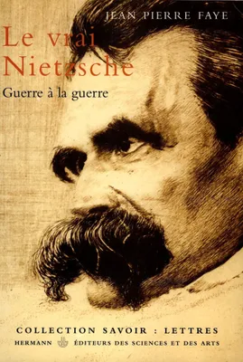 Le vrai Nietzsche, Guerre à la guerre