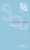 L'art d'être artiste, The Art of Being an Artist - Opus - Sociologie de l'Art 23-24