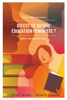 Qu'est-ce qu'une éducation féministe ?, Égalité, émancipation, utopie