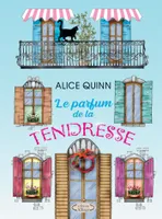 LE PARFUM DE LA TENDRESSE, Un roman vibrant d'émotion et d'espoir