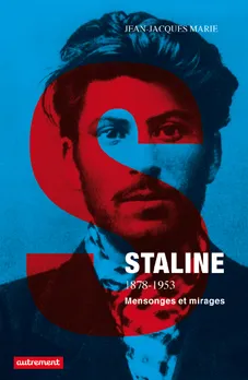 Livres Histoire et Géographie Histoire Histoire générale Staline, 1878-1953 - Mensonges et mirages Jean-Jacques Marie