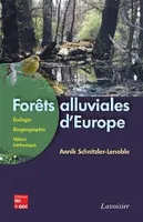 Forêts alluviales d'Europe, écologie, biogéographie, valeur intrinsèque