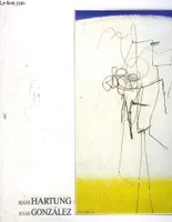 Hans Hartung dialogue avec Julio González - penitures, dessins, sculptures, 1937 - 1949, peintures, dessins, sculptures, 1937-1949