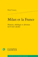 Milan et la France, Histoire, théologie et dévotion (XVIe-XIXe siècles)