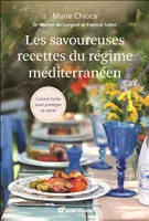 Les savoureuses recettes du régime méditerranéen, Cuisine facile pour protéger sa santé
