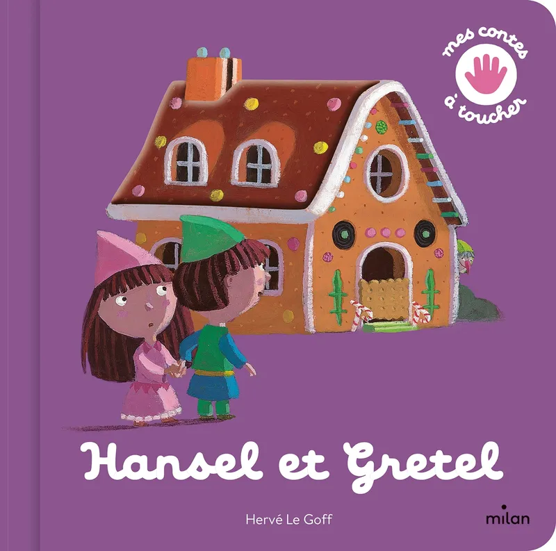 Livres Jeunesse de 3 à 6 ans Recueils, contes et histoires lues Mes contes à toucher, Hansel et Gretel Hervé Le Goff