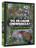 STAR WARS - Cherche et trouve - Où se cache Chewbacca ? - L'album collector