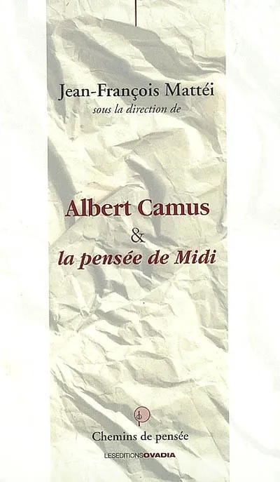 Camus & la pensée de Midi Jean-François Mattéi