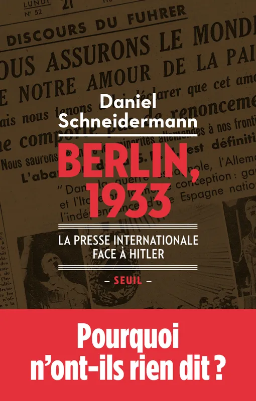 Berlin, 1933 - La presse internationale face à Hitler Daniel Schneidermann