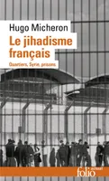 Le jihadisme français, Quartiers, Syrie, prisons
