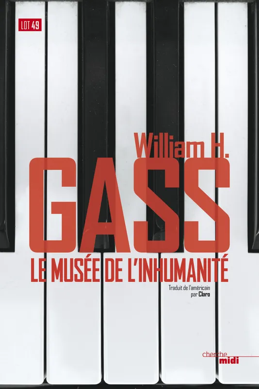 Le Musée de l'inhumanité William H. Gass