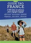 Guide Tao France, 2000 idées et adresses pour  voyager engagé