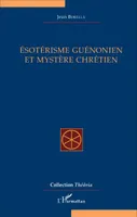 Ésotérisme guénonien et mystère chrétien